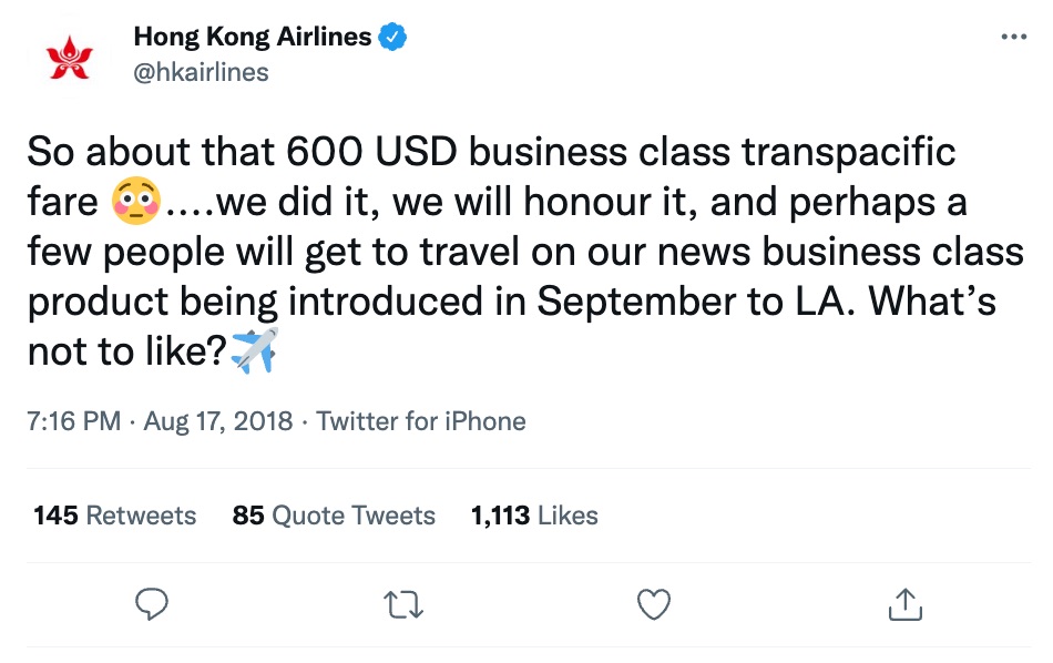 hong kong airlines twitter post about a $600 business class transpacific fare. we did it, we will, honor it and perhaps a few people will get to travel on our new business class product being introduced in September to LA. What's not to like? 