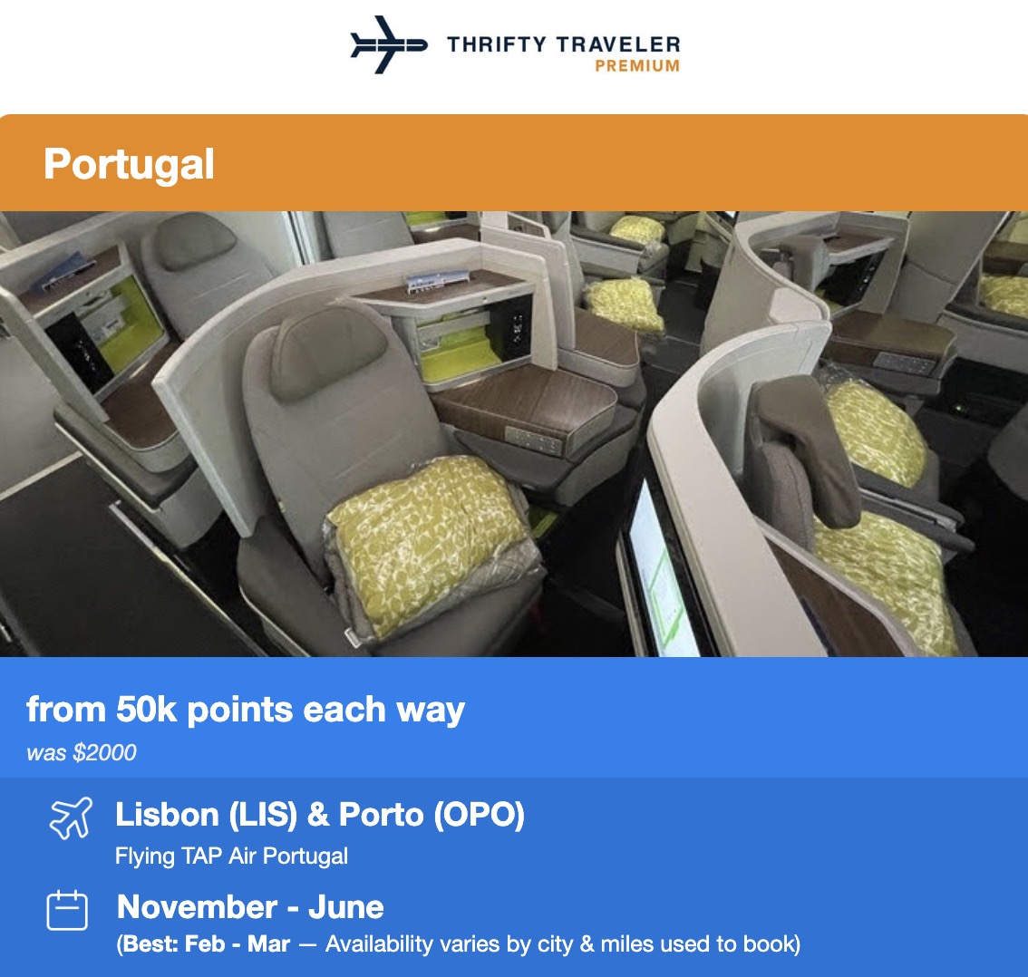 Thrifty Traveler Premium flight deal alert. Portugal in TAP Air business class from 50,000 points each way. Was $2,000. 