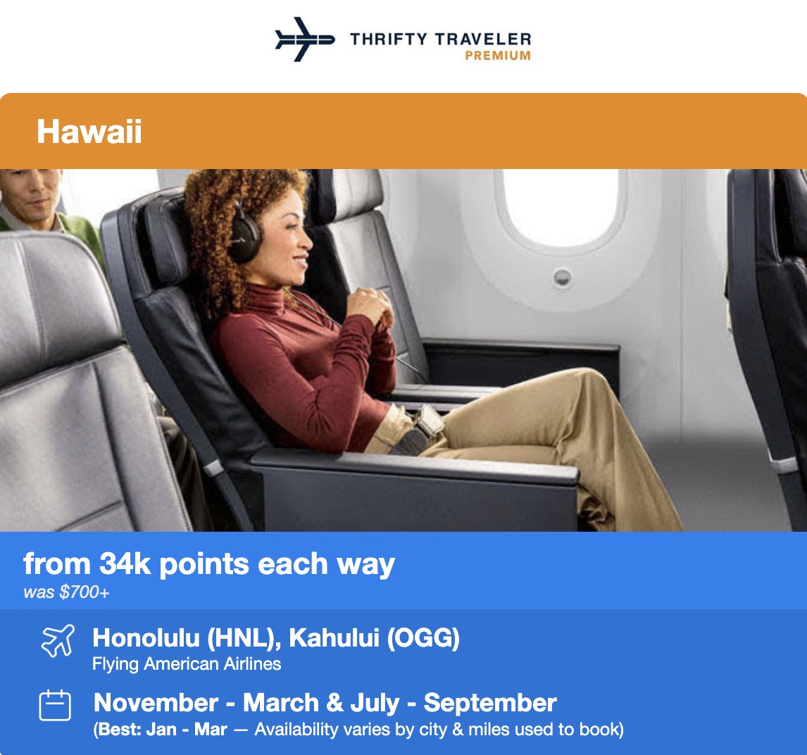 thrifty traveler premium hawaii flight deal from 34,000 points each way. was $700 or more. honolulu and kahului flying American Airlines premium economy. 