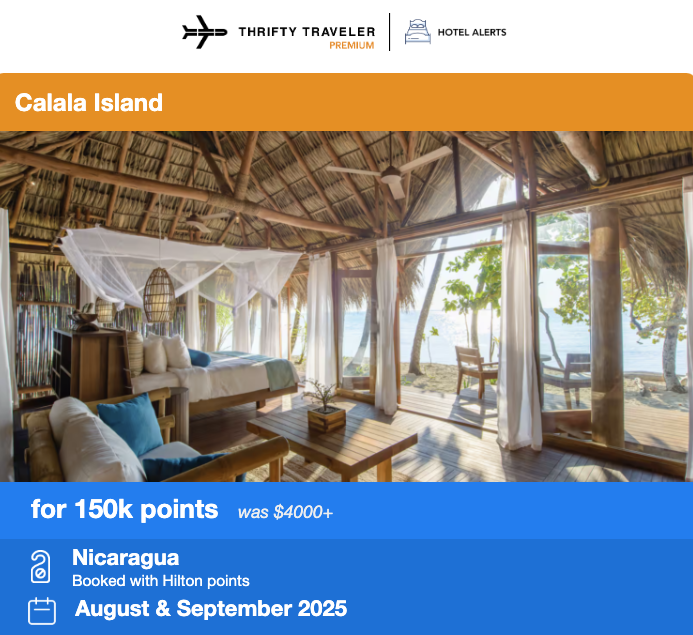 Thrifty Traveler Premium hotel alerts calala island in nicaragua for 150,000 points. Was $4,000. 